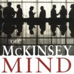 The McKinsey Mind: Understanding and Implementing the Problem-Solving Tools and Management Techniques of the World’s Top Strategic Consulting Firm