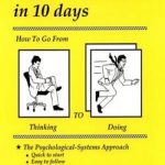 Self-Discipline in 10 Days: How to Go from Thinking to Doing
