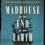 Madhouse at the End of the Earth