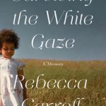 Surviving the White Gaze