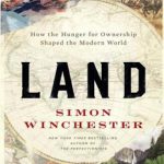 Land: How the Hunger for Ownership Shaped the Modern World
