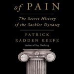 Empire of Pain: The Secret History of the Sackler Dynasty