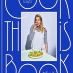 Cook This Book: Techniques That Teach and Recipes to Repeat: A Cookbook