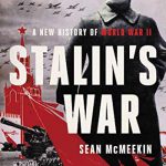 Stalin’s War: A New History of World War II