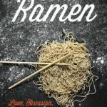 Ivan Ramen: Love, Obsession, and Recipes from Tokyo’s Most Unlikely Noodle Joint