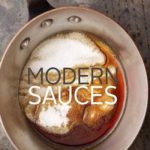 Modern Sauces: More than 150 Recipes for Every Cook, Every Day