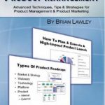 Expert Product Management: Advanced Techniques, Tips and Strategies for Product Management & Product Marketing
