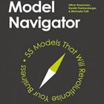 The Business Model Navigator: 55 Models That Will Revolutionise Your Business