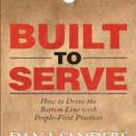 Built to Serve: How to Drive the Bottom Line with People-First Practices