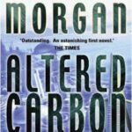Altered Carbon (Takeshi Kovacs, Book 1)