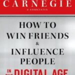 How to Win Friends and Influence People in the Digital Age