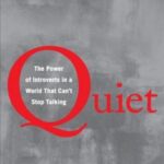 Quiet – The Power of Introverts in a World That Can’t Stop Talking