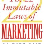 The 22 Immutable Laws of Marketing, Violate Them at Your Own Risk