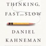 Thinking, Fast and Slow