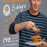 Brunch @ Bobby’s: 140 recipes for the best part of the weekend