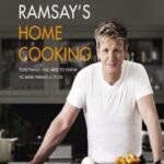 Gordon Ramsay’s Home Cooking: Everything You Need to Know to Make Fabulous Food