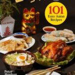 Lucky Peach Presents 101 Easy Asian Recipes: The First Cookbook from the Cult Food Magazine