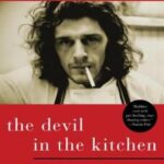 The Devil in the Kitchen: Sex, Pain, Madness, and the Making of a Great Chef