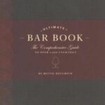 The Ultimate Bar Book: The Comprehensive Guide to Over 1,000 Cocktails