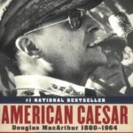 American Caesar: Douglas MacArthur 1880 – 1964