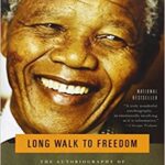 Long walk to freedom: the autobiography of Nelson Mandela
