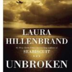 Unbroken A World War II Story of Survival, Resilience and Redemption