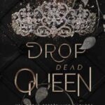 Drop Dead Queen: Dark Enemies to Lovers Bully Romance