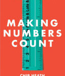 Making Numbers Count: The Art and Science of Communicating Numbers