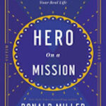 Hero on a Mission: A Path to a Meaningful Life