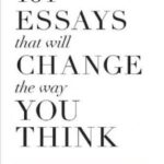 101 Essays That Will Change The Way You Think