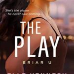 The Play (Briar U Book 3)