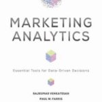 Marketing Analytics: Essential Tools for Data-Driven Decisions