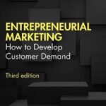 Entrepreneurial marketing : how to develop customer demand