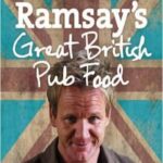 Gordon Ramsay’s Great British Pub Food