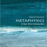 Metaphysics – A Very Short Introduction