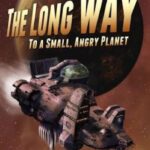The Long Way to a Small, Angry Planet