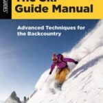 The Ski Guide Manual: Advanced Techniques for the Backcountry
