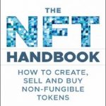 The NFT Handbook: How to Create, Sell and Buy Non-Fungible Tokens