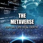 The Metaverse: Virtual Life-Real Death