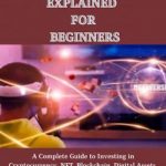 Metaverse Explained for Beginners: A Complete Guide to Investing in Cryptocurrency