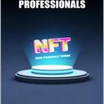 Professional investments in NFT: Market trends, forecasts and tutorials for buying and selling NFTs