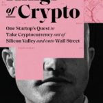 Kings Of Crypto: One Startup’s Quest To Take Cryptocurrency Out Of Silicon Valley And Onto Wall Street