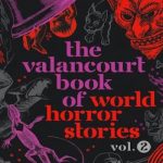 The Valancourt Book of World Horror Stories, volume 2