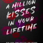 A Million Kisses in Your Lifetime