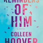 Reminders of Him