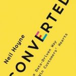 Converted – The Data-Driven Way to Win Customers’ Hearts