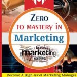 Zero To Mastery In Marketing