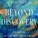 Beyond Discovery: Moving Academic Research to the Market