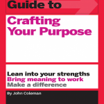 HBR Guide to Crafting Your Purpose