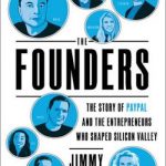 The Founders – The Story of Paypal and the Entrepreneurs Who Shaped Silicon Valley